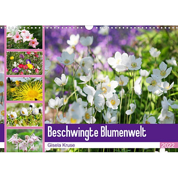 Beschwingte Blumenwelt (Wandkalender 2022 DIN A3 quer), Gisela Kruse