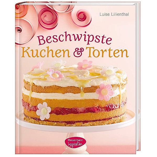 Beschwipste Kuchen und Torten, Luise Lilienthal