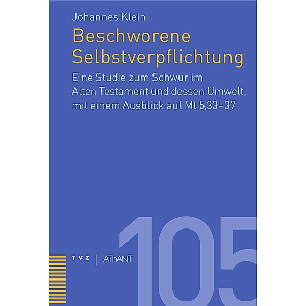Beschworene Selbstverpflichtung / Abhandlungen zur Theologie des Alten und Neuen Testaments Bd.105, Johannes Klein