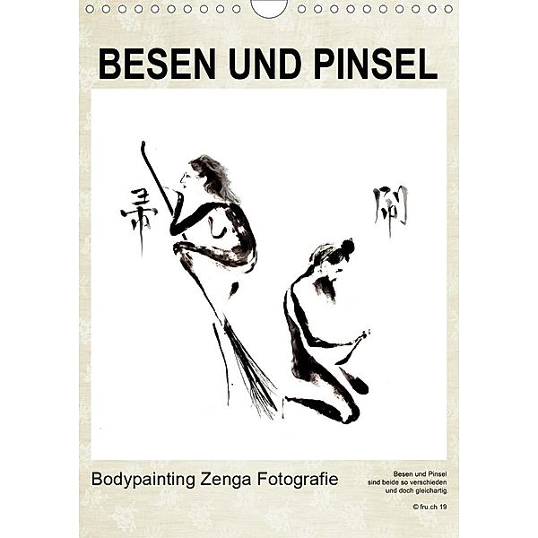 BESEN UND PINSEL Bodypainting Zenga Fotografie (Wandkalender 2021 DIN A4 hoch), Fru.ch
