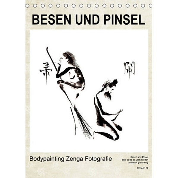 BESEN UND PINSEL Bodypainting Zenga Fotografie (Tischkalender 2022 DIN A5 hoch), Fru.ch