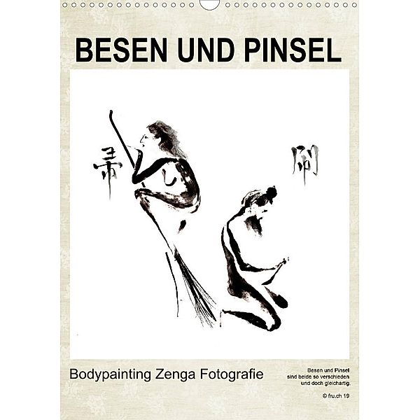 BESEN UND PINSEL Bodypainting Zenga Fotografie (Wandkalender 2023 DIN A3 hoch), Fru.ch