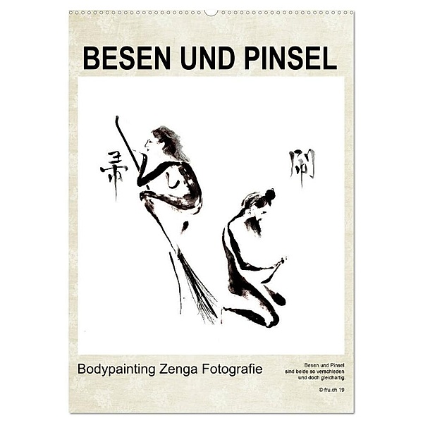 BESEN UND PINSEL Bodypainting Zenga Fotografie (Wandkalender 2024 DIN A2 hoch), CALVENDO Monatskalender, Fru.ch