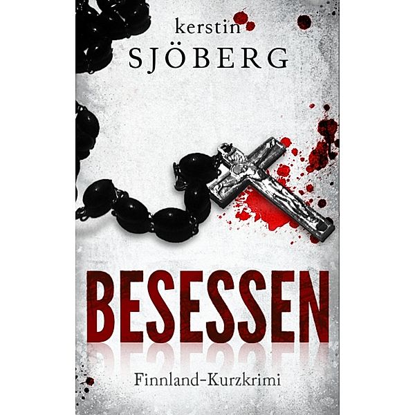 Besessen / Mord in Helsinki Bd.2, Kerstin Sjöberg