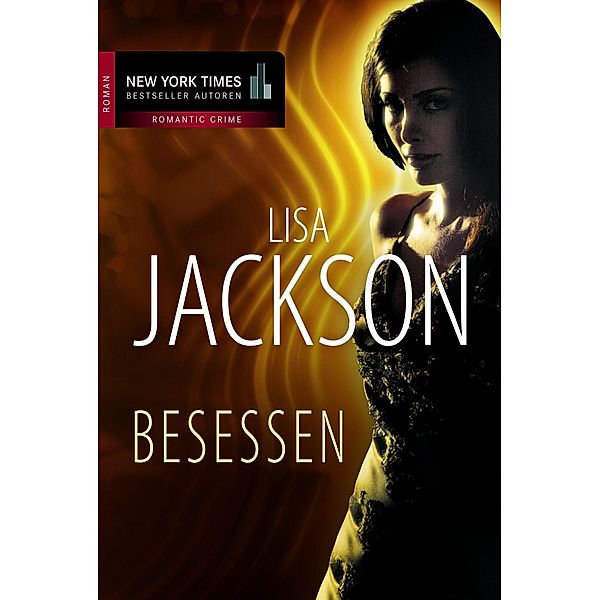 Besessen / New York Times Bestseller Autoren Romance, Lisa Jackson