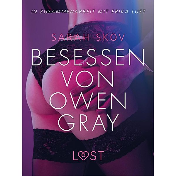 Besessen von Owen Gray: Erika Lust-Erotik / LUST, Sarah Skov