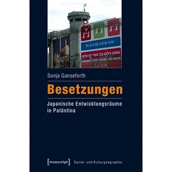 Besetzungen - Japanische Entwicklungsräume in Palästina, Sonja Ganseforth