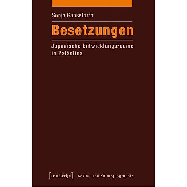 Besetzungen - Japanische Entwicklungsräume in Palästina / Sozial- und Kulturgeographie Bd.8, Sonja Ganseforth