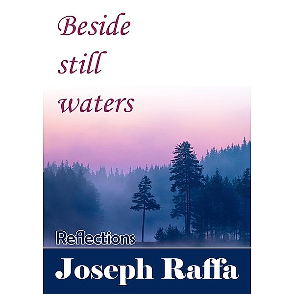 Beside Still Waters, Joseph Raffa