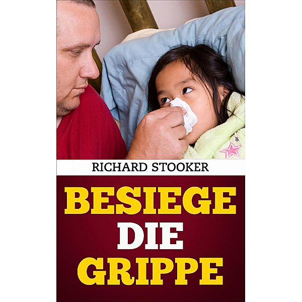 Besiege die Grippe (Medical) / Medical, Richard Stooker