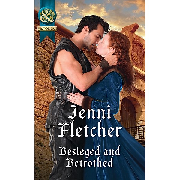Besieged And Betrothed (Mills & Boon Historical) / Mills & Boon Historical, Jenni Fletcher