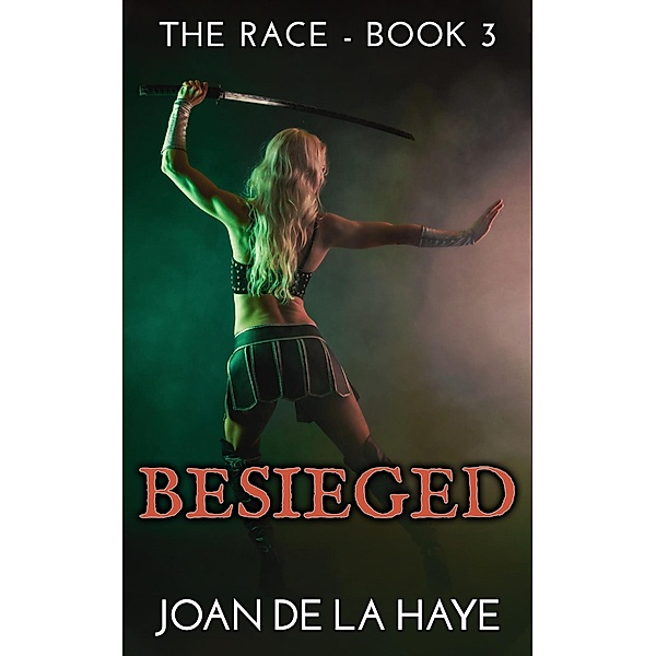 Besieged (The Race Series, #3) / The Race Series, Joan De La Haye