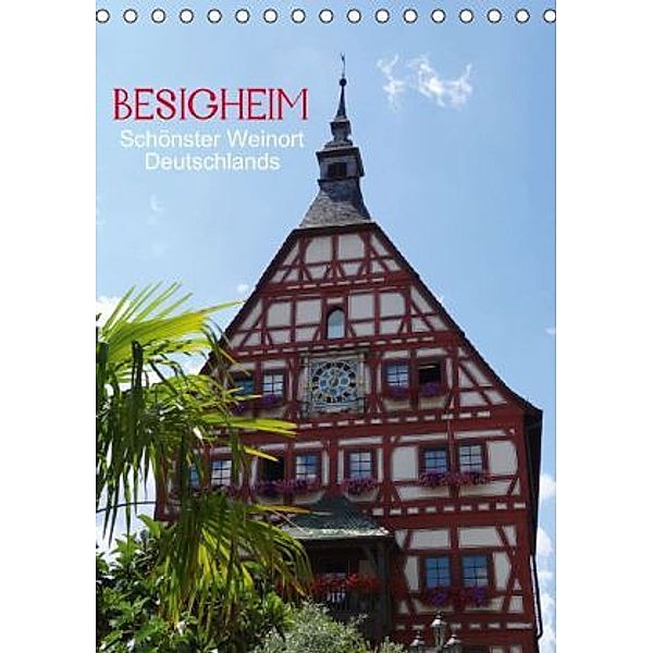 Besigheim - Schönster Weinort Deutschlands (Tischkalender 2015 DIN A5 hoch), Klaus-Peter Huschka
