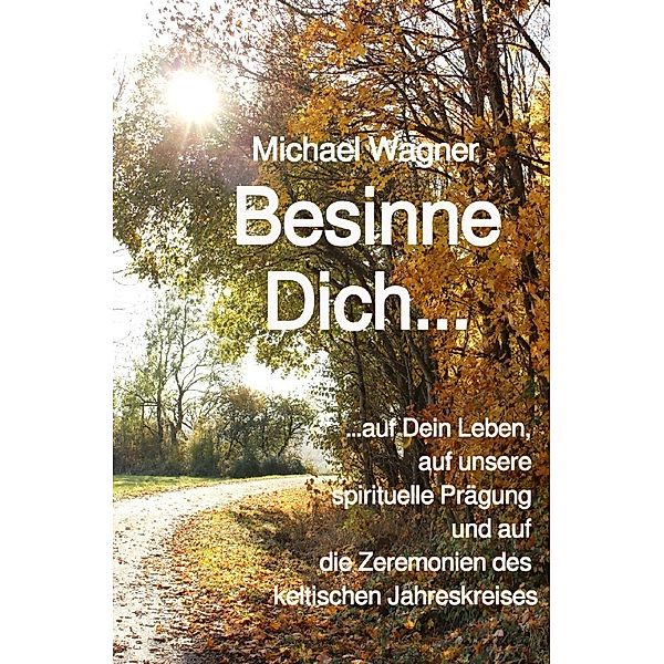 Besinne Dich..., Michael Wagner