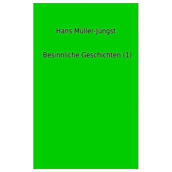 Besinnliche Geschichten (1), Hans Müller-Jüngst