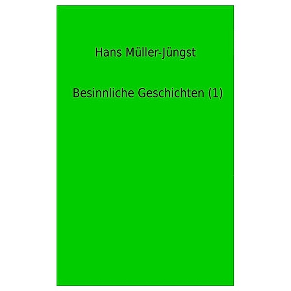Besinnliche Geschichten (1), Hans Müller-Jüngst