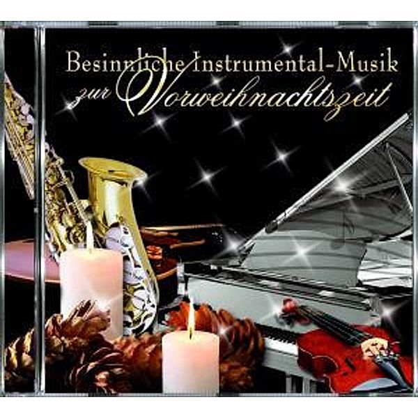 Besinnliche Instrumental-Musik zur Vorweihnachtszeit, Diverse Interpreten