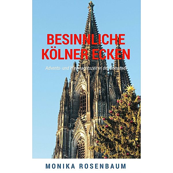 Besinnliche Kölner Ecken, Monika Rosenbaum