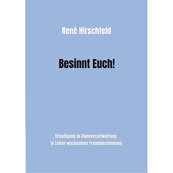 Besinnt Euch!, René Hirschfeld