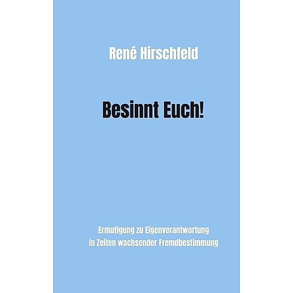 Besinnt Euch!, René Hirschfeld