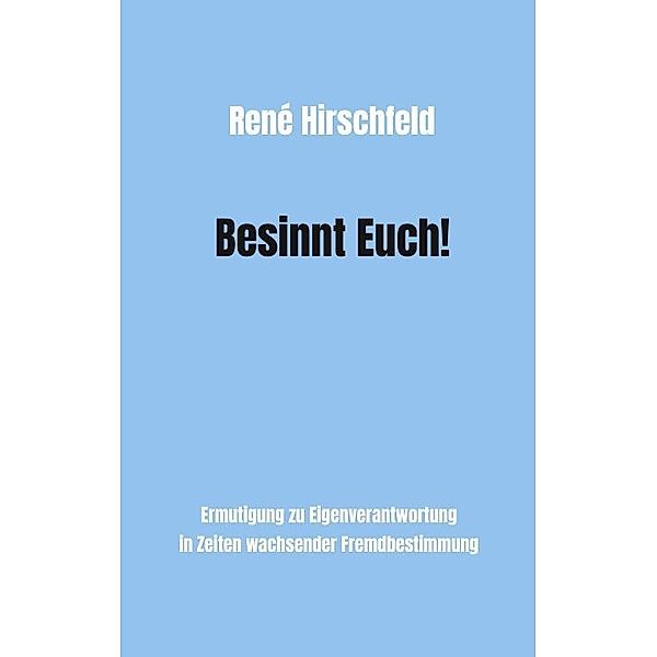 Besinnt Euch!, René Hirschfeld