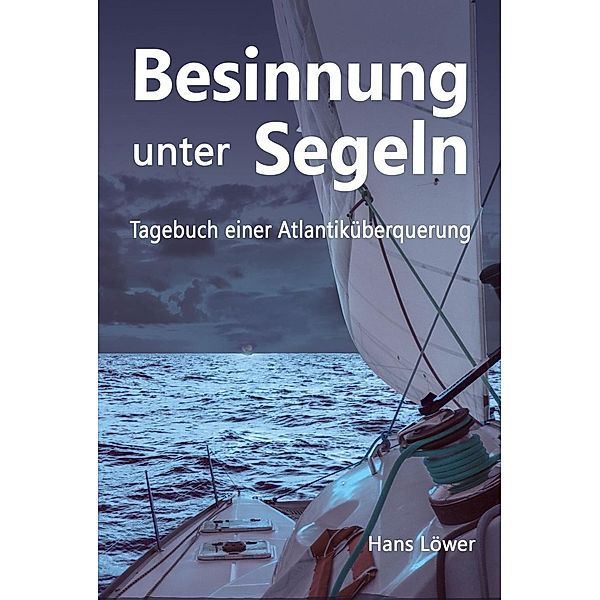 Besinnung unter Segeln, Hans Löwer