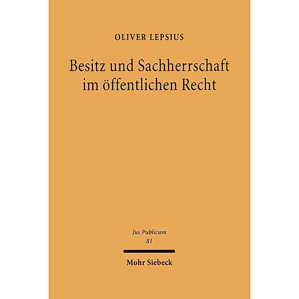 Besitz und Sachherrschaft im öffentlichen Recht, Oliver Lepsius