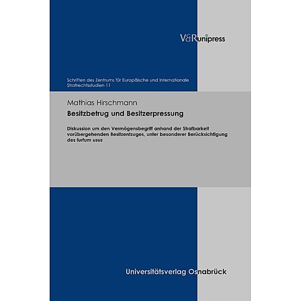 Besitzbetrug und Besitzerpressung / Schriften des Zentrums für Europäische und Internationale Strafrechtsstudien, Mathias Hirschmann