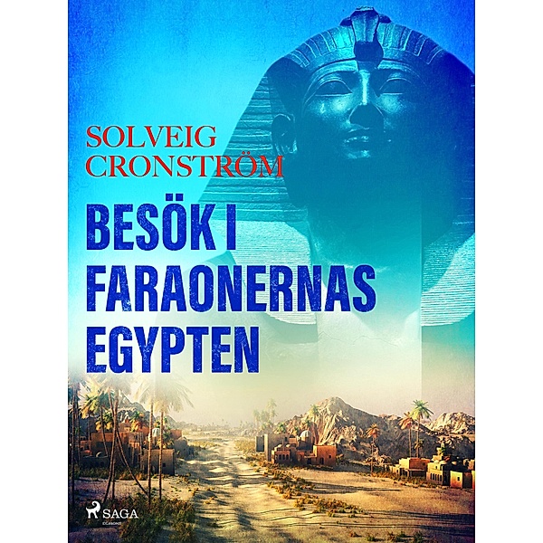 Besök i faraonernas Egypten, Solveig Cronström