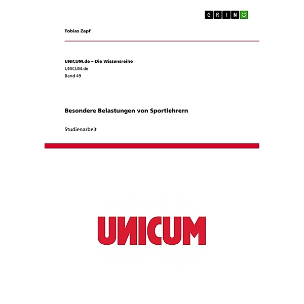 Besondere Belastungen von Sportlehrern / UNICUM.de - Die Wissensreihe Bd.Band 49, Tobias Zapf
