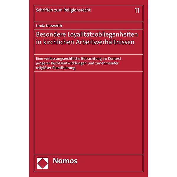 Besondere Loyalitätsobliegenheiten in kirchlichen Arbeitsverhältnissen / Schriften zum Religionsrecht Bd.11, Linda Krewerth