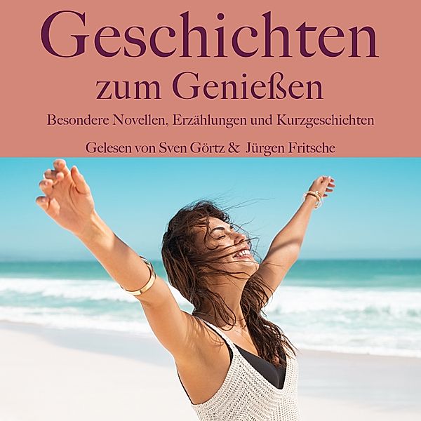 Besondere Novellen, Erzählungen und Kurzgeschichten - 1 - Geschichten zum Genießen, Arthur Schnitzler, Kurt Tucholsky, Stefan Zweig, Mark Twain, Anton Tschechow, Giovanni Boccaccio