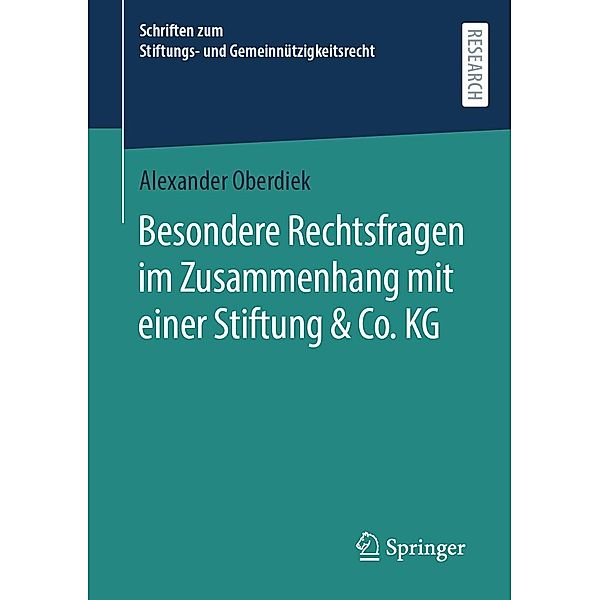 Besondere Rechtsfragen im Zusammenhang mit einer Stiftung & Co. KG / Schriften zum Stiftungs- und Gemeinnützigkeitsrecht, Alexander Oberdiek