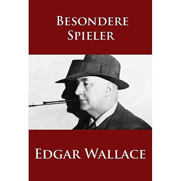Besondere Spieler, Edgar Wallace