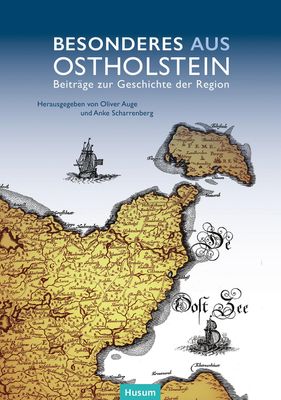 Besonderes (aus) Ostholstein: Beiträge zur Geschichte der Region (Eutiner Forschungen)