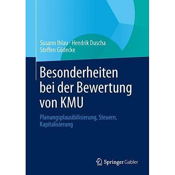 Besonderheiten bei der Bewertung von KMU, Susann Ihlau, Hendrik Duscha, Steffen Gödecke