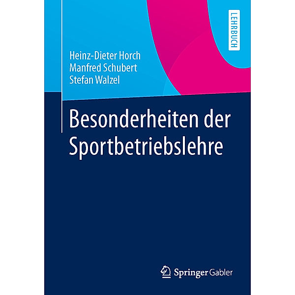 Besonderheiten der Sportbetriebslehre, Heinz-Dieter Horch, Manfred Schubert, Stefan Walzel