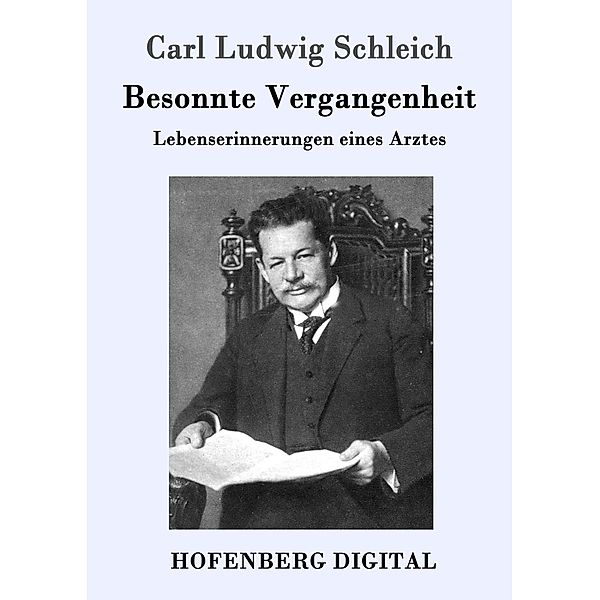 Besonnte Vergangenheit, Carl Ludwig Schleich