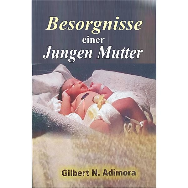 Besorgnisse einer jungen Mutter / Gabriel Agbo, Gilbert N. Adimora