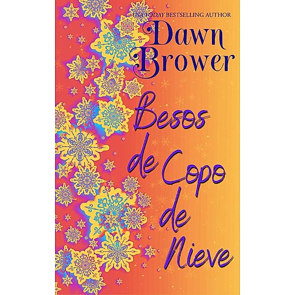 Besos de Copos de Nieve, Dawn Brower