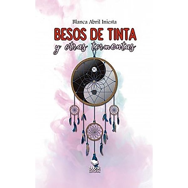 Besos de tinta y otras tormentas, Blanca Abril Iniesta