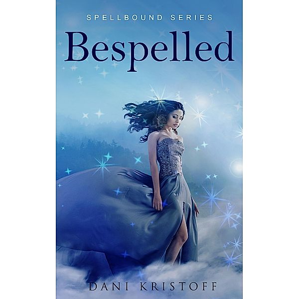 Bespelled (Spellbound Series) / Spellbound Series, Dani Kristoff