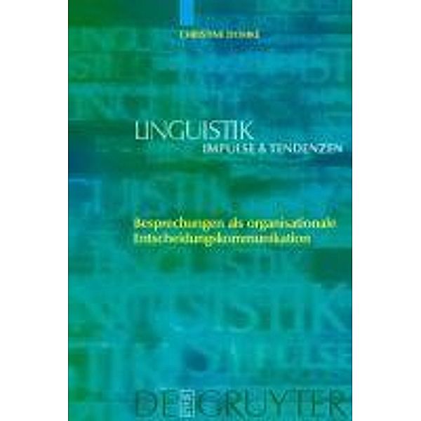 Besprechungen als organisationale Entscheidungskommunikation / Linguistik - Impulse & Tendenzen Bd.18, Christine Domke