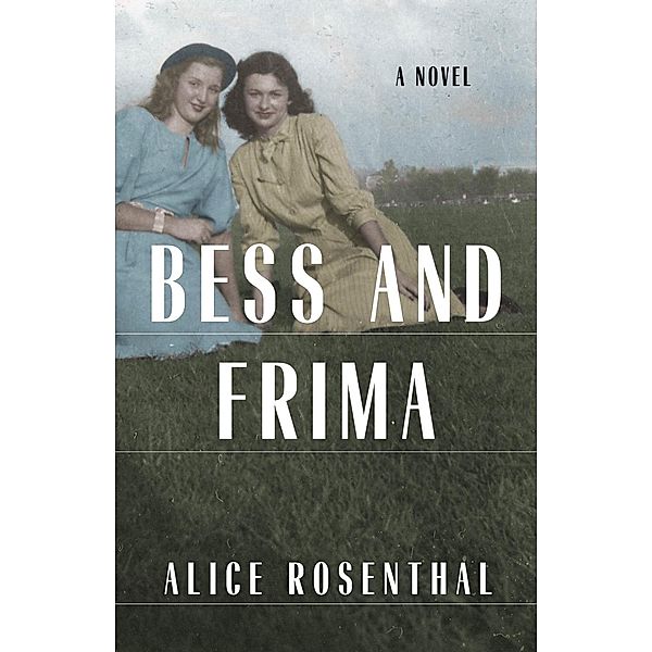 Bess and Frima, Alice Rosenthal