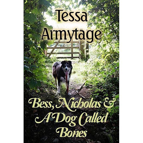 Bess, Nicholas & A Dog Called Bones / Tessa Armytage, Tessa Armytage