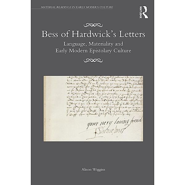 Bess of Hardwick's Letters, Alison Wiggins