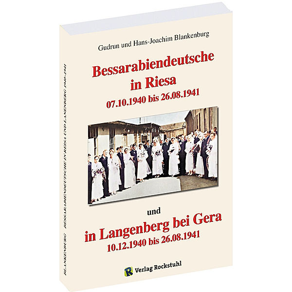 Bessarabiendeutsche in Riesa und Langenberg bei Gera 1940 - 1941, Gudrun Blankenburg, Hans-Joachim Blankenburg