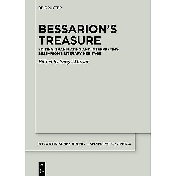 Bessarion's Treasure / Byzantinisches Archiv - Series Philosophica Bd.3