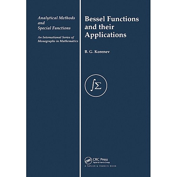 Bessel Functions and Their Applications, B G Korenev