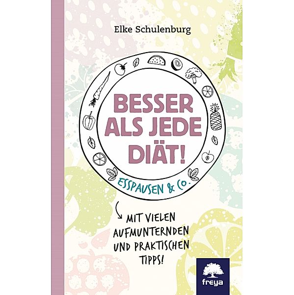 Besser als jede Diät!, Elke Schulenburg